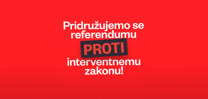 Pridružujemo se referendumu proti interventnemu zakonu